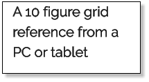 A 10 figure grid reference from a PC or tablet