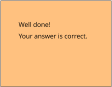 Well done! Your answer is correct.